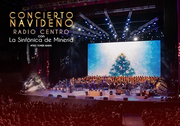 Concierto Navideño Radio Centro con la Sinfónica de Minería